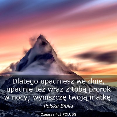Picture 03 - Ozeasza 4:5 POLUBG - Dlatego upadniesz we dnie, upadnie też wraz z - Bible Verse Picture