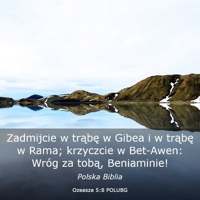 Picture 03 - Ozeasza 5:8 POLUBG - Zadmijcie w trąbę w Gibea i w trąbę w Rama; - Bible Verse Picture