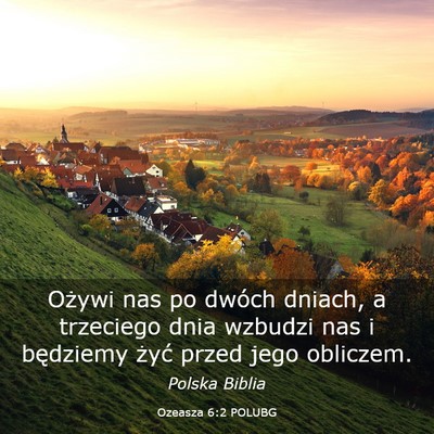 Picture 03 - Ozeasza 6:2 POLUBG - Ożywi nas po dwóch dniach, a trzeciego dnia - Bible Verse Picture