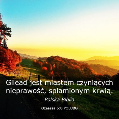Picture 03 - Ozeasza 6:8 POLUBG - Gilead jest miastem czyniących nieprawość, - Bible Verse Picture