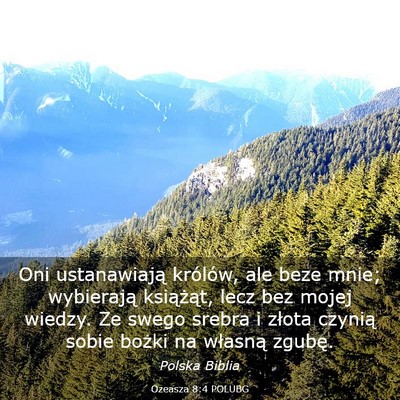 Picture 03 - Ozeasza 8:4 POLUBG - Oni ustanawiają królów, ale beze mnie; - Bible Verse Picture
