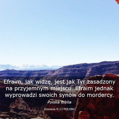 Picture 03 - Ozeasza 9:13 POLUBG - Efraim, jak widzę, jest jak Tyr zasadzony na - Bible Verse Picture