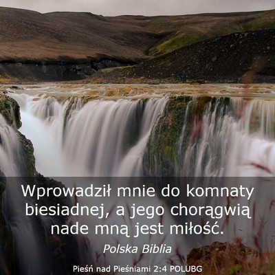 Picture 03 - Pieśń nad Pieśniami 2:4 POLUBG - Wprowadził mnie do komnaty biesiadnej, a jego - Bible Verse Picture