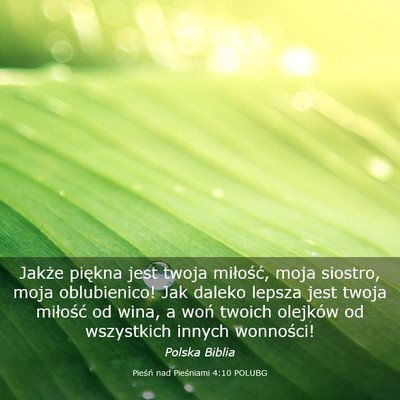 Picture 03 - Pieśń nad Pieśniami 4:10 POLUBG - Jakże piękna jest twoja miłość, moja - Bible Verse Picture