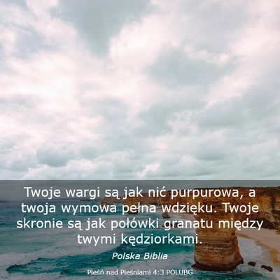 Picture 03 - Pieśń nad Pieśniami 4:3 POLUBG - Twoje wargi są jak nić purpurowa, a twoja - Bible Verse Picture
