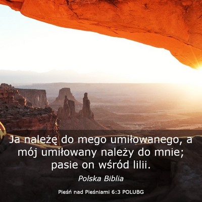 Picture 03 - Pieśń nad Pieśniami 6:3 POLUBG - Ja należę do mego umiłowanego, a mój - Bible Verse Picture