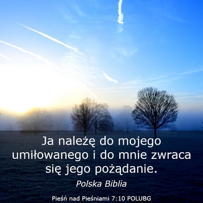 Picture 03 - Pieśń nad Pieśniami 7:10 POLUBG - Ja należę do mojego umiłowanego i do mnie - Bible Verse Picture