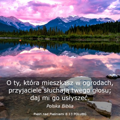 Picture 03 - Pieśń nad Pieśniami 8:13 POLUBG - O ty, która mieszkasz w ogrodach, przyjaciele - Bible Verse Picture