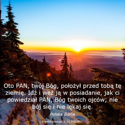 Picture 03 - Powtórzonego 1:21 POLUBG - Oto PAN, twój Bóg, położył przed tobą tę - Bible Verse Picture