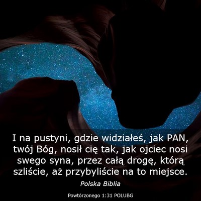 Picture 03 - Powtórzonego 1:31 POLUBG - I na pustyni, gdzie widziałeś, jak PAN, twój - Bible Verse Picture