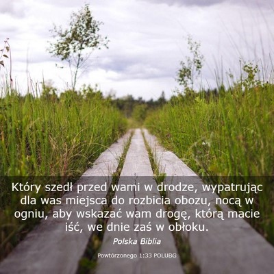 Picture 03 - Powtórzonego 1:33 POLUBG - Który szedł przed wami w drodze, wypatrując - Bible Verse Picture