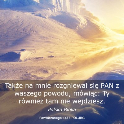 Picture 03 - Powtórzonego 1:37 POLUBG - Także na mnie rozgniewał się PAN z waszego - Bible Verse Picture