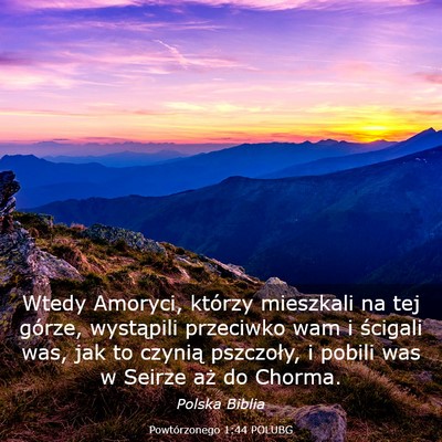 Picture 03 - Powtórzonego 1:44 POLUBG - Wtedy Amoryci, którzy mieszkali na tej górze, - Bible Verse Picture