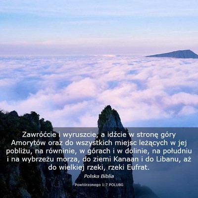 Picture 03 - Powtórzonego 1:7 POLUBG - Zawróćcie i wyruszcie, a idźcie w stronę - Bible Verse Picture