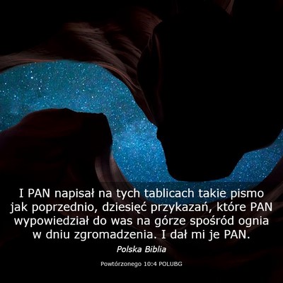 Picture 03 - Powtórzonego 10:4 POLUBG - I PAN napisał na tych tablicach takie pismo jak - Bible Verse Picture