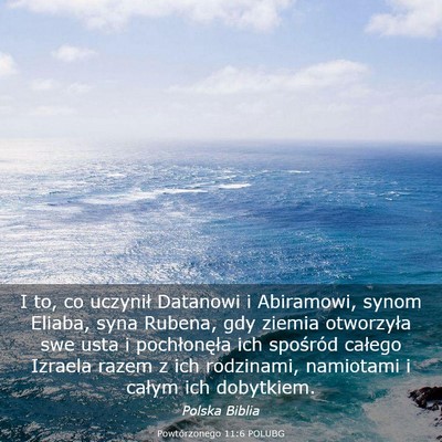 Picture 03 - Powtórzonego 11:6 POLUBG - I to, co uczynił Datanowi i Abiramowi, synom - Bible Verse Picture
