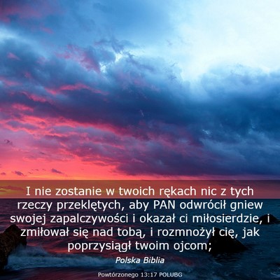 Picture 03 - Powtórzonego 13:17 POLUBG - I nie zostanie w twoich rękach nic z tych rzeczy - Bible Verse Picture