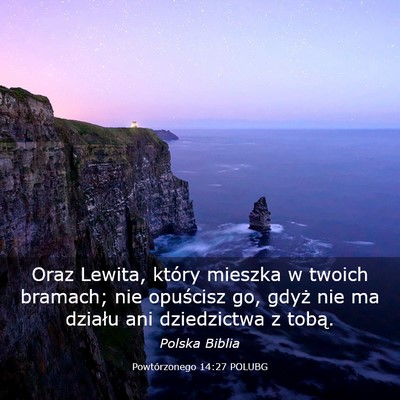 Picture 03 - Powtórzonego 14:27 POLUBG - Oraz Lewita, który mieszka w twoich bramach; nie - Bible Verse Picture