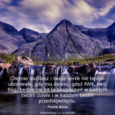 Picture 03 - Powtórzonego 15:10 POLUBG - Chętnie mu dasz i twoje serce nie będzie - Bible Verse Picture