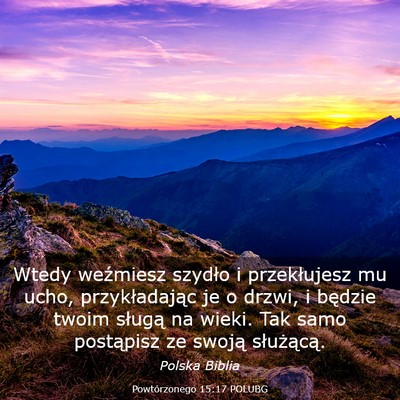 Picture 03 - Powtórzonego 15:17 POLUBG - Wtedy weźmiesz szydło i przekłujesz mu ucho, - Bible Verse Picture