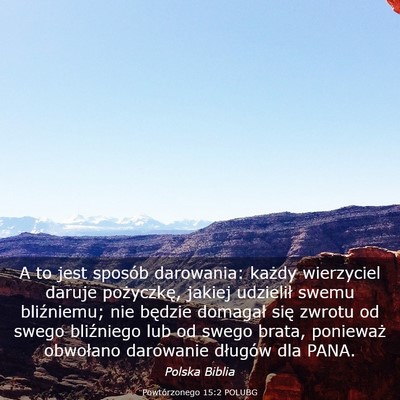 Picture 03 - Powtórzonego 15:2 POLUBG - A to jest sposób darowania: każdy wierzyciel - Bible Verse Picture