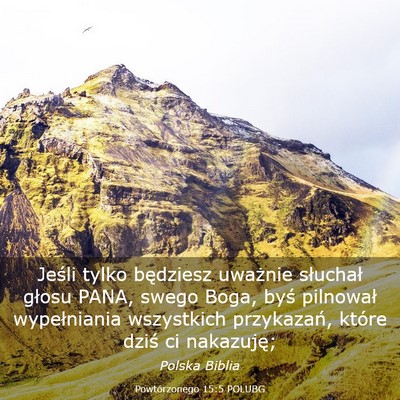 Picture 03 - Powtórzonego 15:5 POLUBG - Jeśli tylko będziesz uważnie słuchał głosu - Bible Verse Picture