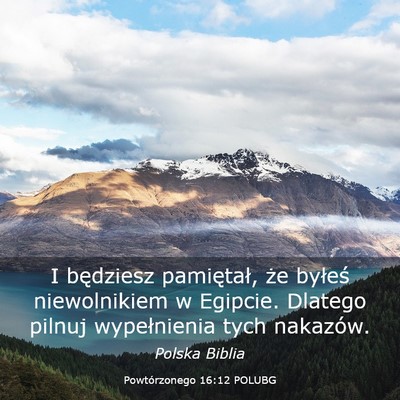 Picture 03 - Powtórzonego 16:12 POLUBG - I będziesz pamiętał, że byłeś niewolnikiem - Bible Verse Picture