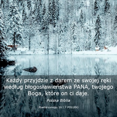 Picture 03 - Powtórzonego 16:17 POLUBG - Każdy przyjdzie z darem ze swojej ręki według - Bible Verse Picture