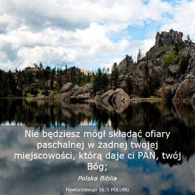 Picture 03 - Powtórzonego 16:5 POLUBG - Nie będziesz mógł składać ofiary paschalnej - Bible Verse Picture