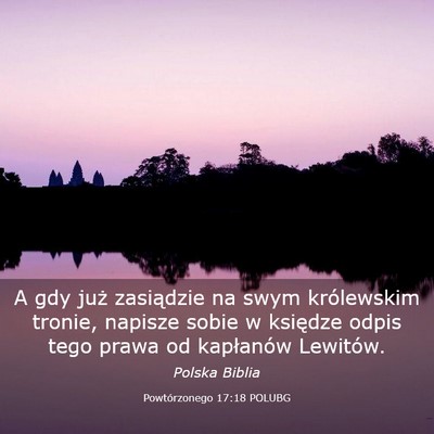 Picture 03 - Powtórzonego 17:18 POLUBG - A gdy już zasiądzie na swym królewskim tronie, - Bible Verse Picture