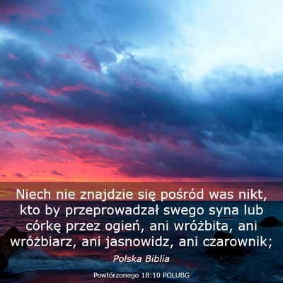 Picture 03 - Powtórzonego 18:10 POLUBG - Niech nie znajdzie się pośród was nikt, kto by - Bible Verse Picture