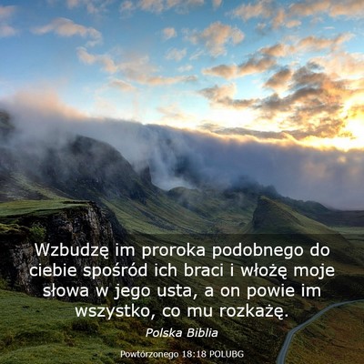 Picture 03 - Powtórzonego 18:18 POLUBG - Wzbudzę im proroka podobnego do ciebie spośród - Bible Verse Picture