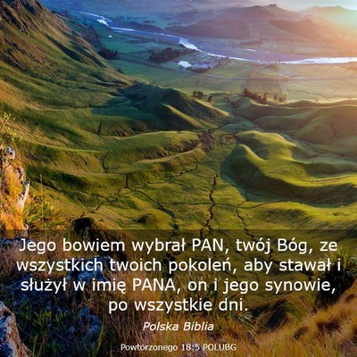 Picture 03 - Powtórzonego 18:5 POLUBG - Jego bowiem wybrał PAN, twój Bóg, ze - Bible Verse Picture