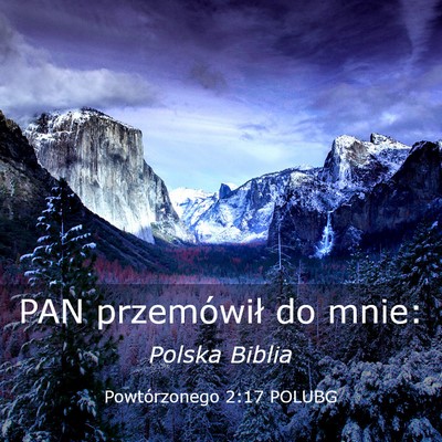 Picture 03 - Powtórzonego 2:17 POLUBG - PAN przemówił do - Bible Verse Picture
