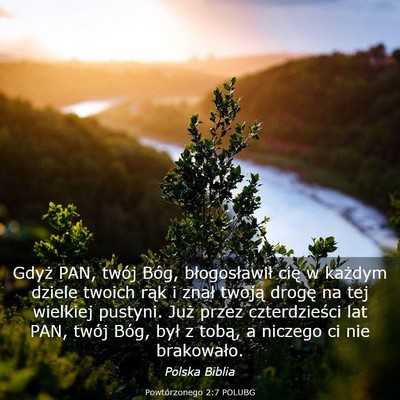 Picture 03 - Powtórzonego 2:7 POLUBG - Gdyż PAN, twój Bóg, błogosławił cię w - Bible Verse Picture