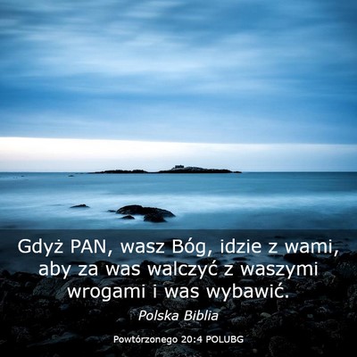 Picture 03 - Powtórzonego 20:4 POLUBG - Gdyż PAN, wasz Bóg, idzie z wami, aby za was - Bible Verse Picture