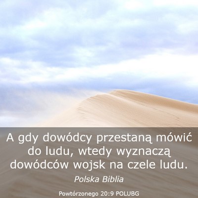 Picture 03 - Powtórzonego 20:9 POLUBG - A gdy dowódcy przestaną mówić do ludu, wtedy - Bible Verse Picture