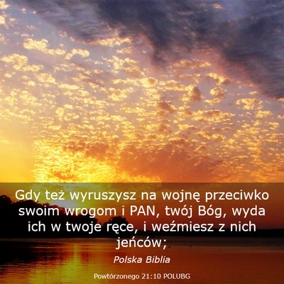 Picture 03 - Powtórzonego 21:10 POLUBG - Gdy też wyruszysz na wojnę przeciwko swoim - Bible Verse Picture