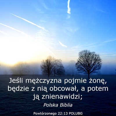 Picture 03 - Powtórzonego 22:13 POLUBG - Jeśli mężczyzna pojmie żonę, będzie z nią - Bible Verse Picture