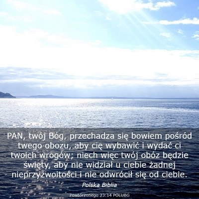 Picture 03 - Powtórzonego 23:14 POLUBG - PAN, twój Bóg, przechadza się bowiem pośród - Bible Verse Picture