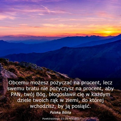 Picture 03 - Powtórzonego 23:20 POLUBG - Obcemu możesz pożyczać na procent, lecz swemu - Bible Verse Picture