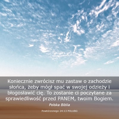 Picture 03 - Powtórzonego 24:13 POLUBG - Koniecznie zwrócisz mu zastaw o zachodzie - Bible Verse Picture