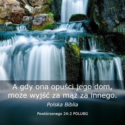 Picture 03 - Powtórzonego 24:2 POLUBG - A gdy ona opuści jego dom, może wyjść za - Bible Verse Picture