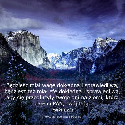 Picture 03 - Powtórzonego 25:15 POLUBG - Będziesz miał wagę dokładną i sprawiedliwą, - Bible Verse Picture