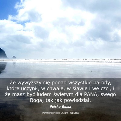 Picture 03 - Powtórzonego 26:19 POLUBG - Że wywyższy cię ponad wszystkie narody, które - Bible Verse Picture