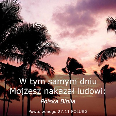 Picture 03 - Powtórzonego 27:11 POLUBG - W tym samym dniu Mojżesz nakazał - Bible Verse Picture