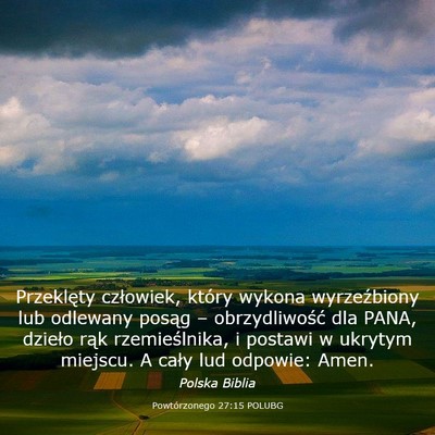 Picture 03 - Powtórzonego 27:15 POLUBG - Przeklęty człowiek, który wykona wyrzeźbiony - Bible Verse Picture