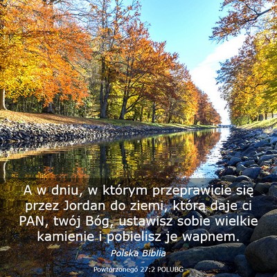 Picture 03 - Powtórzonego 27:2 POLUBG - A w dniu, w którym przeprawicie się przez - Bible Verse Picture