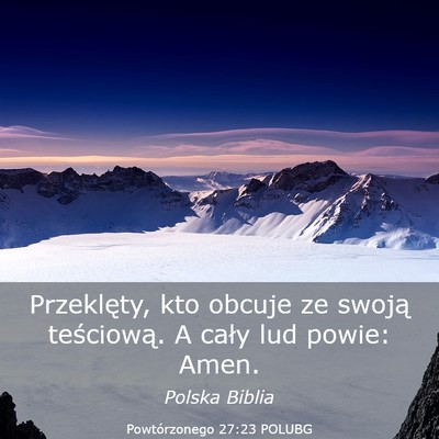 Picture 03 - Powtórzonego 27:23 POLUBG - Przeklęty, kto obcuje ze swoją teściową. A - Bible Verse Picture