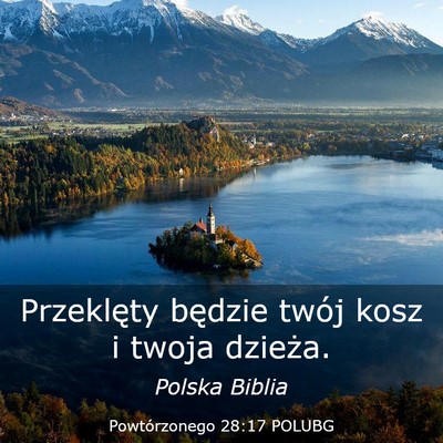 Picture 03 - Powtórzonego 28:17 POLUBG - Przeklęty będzie twój kosz i twoja - Bible Verse Picture